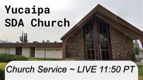 yucaipa sda church  We are a place to believe,